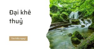 đại khê thủy là gì hợp mệnh nào